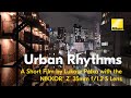 Street Photography Short Film: Shot with the NIKKOR Z 35mm f/1.2 S Lens