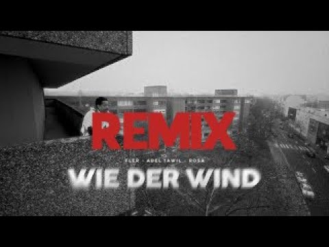 Fler feat. Adel Tawil & Rosa - "Wie der Wind" (REMIX 2022)