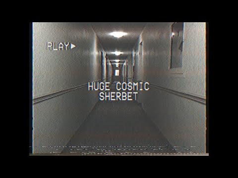 Huge Cosmic - Sherbet (Official Music Video)