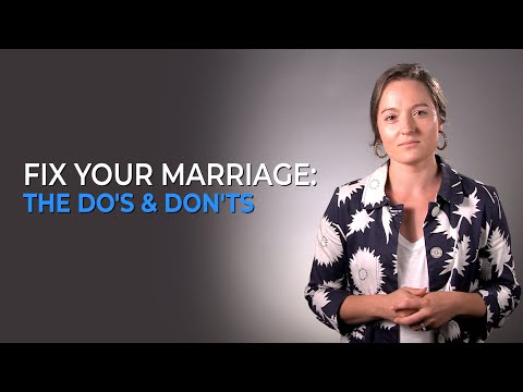 Fix Your Marriage: The Do's & Don'ts