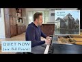 Quiet Now (arr. Bill Evans)