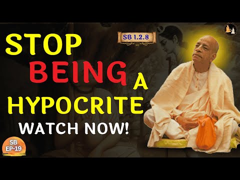 God Sees Through Your Act — Stop Being a Hypocrite | Śrīla Prabhupāda | SB 1.2.8 | EP-19