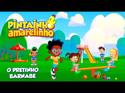 Pintainho Amarelinho 6  - O Pretinho Barnabé (Video Oficial)