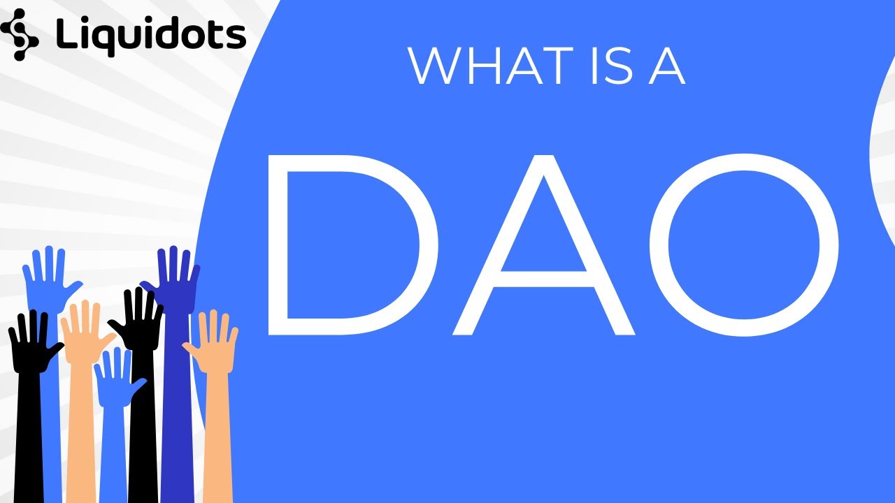 What is a DAO? (Updated 2022) | Liquidots Academy