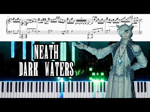 Final Fantasy XIV - Neath Dark Waters (Piano Synthesia) 🎹