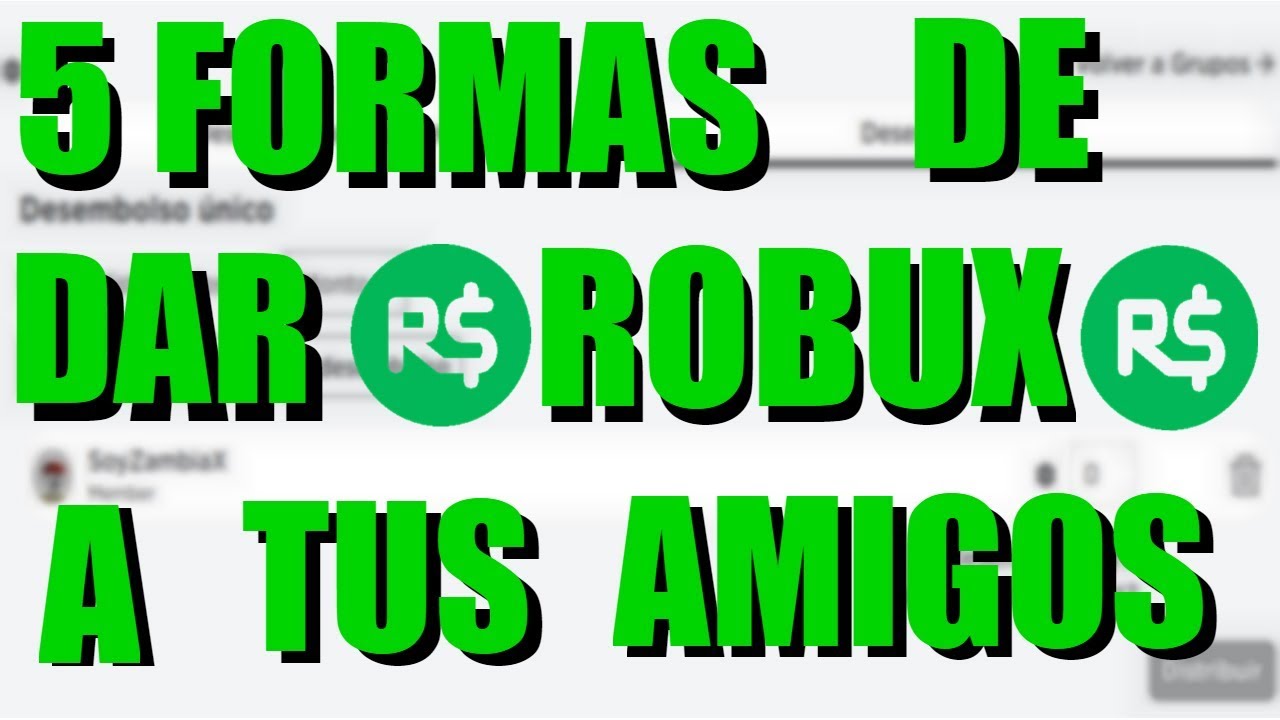 5 FORMAS DE DAR ROBUX A TUS AMIGOS - Roblox