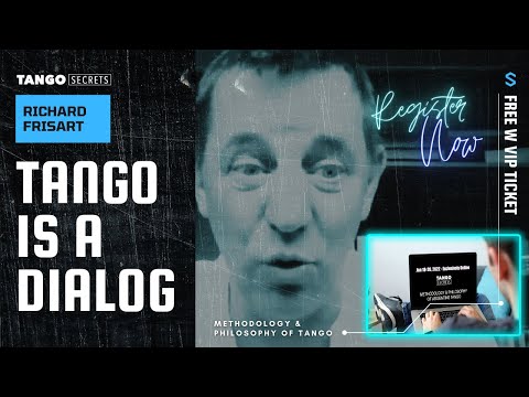 Ultimate Tango Wisdom presents Tango Secrets, Richard Frisart- Tango is a dialog