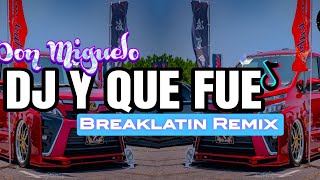 Download lagu DJ Y Que Fue | Breaklatin Remix ( DJ AzmiYaw ) mp3