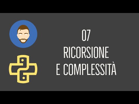 [Lezioni Python] 07 - Ricorsione e Complessità