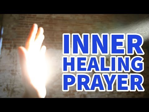 PRAYER FOR INNER HEALING (To Heal my Heart and Life)