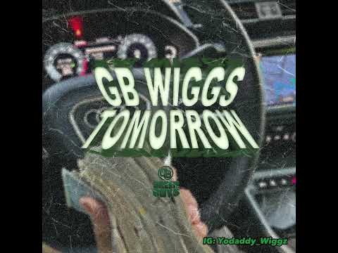 GB Wiggz - Tomorrow