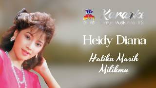 Download lagu Heidy Diana - Hatiku Masih Milikmu (Karaoke) mp3