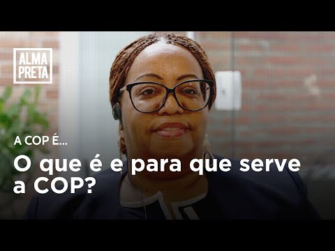 O que é a COP? com Denise Abdul-Rahman