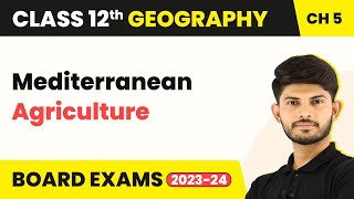 Mediterranean Agriculture - Primary Activities | Class 12 Geography Chapter 4 (2023-24)