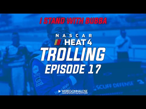 NASCAR HEAT 4 Trolling - Bubba Wallace is a Nascar Hero #IStandWithBubba EP 17