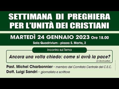 24 gennaio 2023 - Settimana per l’unità dei Cristiani, incontro sul tema: “Come si avrà la pace?”