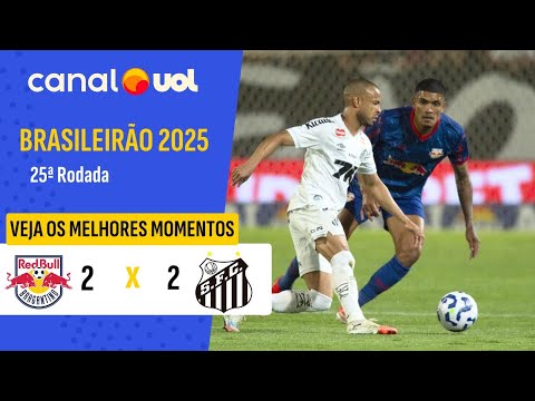 RED BULL BRAGANTINO 2 X 2 SANTOS: VEJA OS GOLS E MELHORES MOMENTOS - 25º RODADA - BRASILEIRÃO 2025