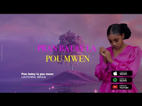 PRAN BATAY LA POU MWEN ( Lyric video Official) - Loutchina Décius | Album Lanmou Sensè