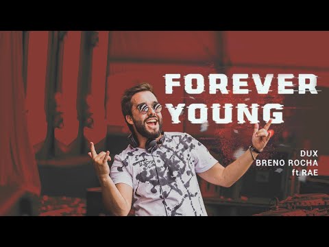 FOREVER YOUNG - DUX, Breno Rocha Feat. RAE