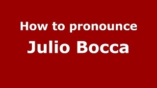 How to pronounce Julio Bocca