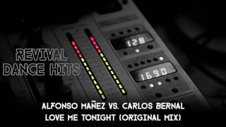 Alfonso Mañez vs. Carlos Bernal - Love Me Tonight (AM Studio Remix) [HQ]