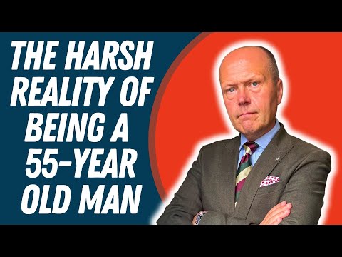 THE HARSH REALITY OF BEING A 55-YEAR OLD MAN | AND THE GOOD POINTS TOO!