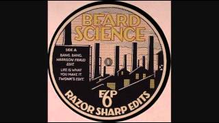 Beard Science - Life Is What You Make It (Twonk's Edit)