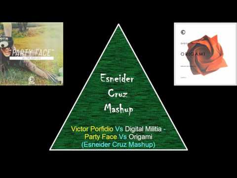 Victor Porfidio Vs Digital Militia - Party Face Vs Origami (Esneider Cruz Mashup)