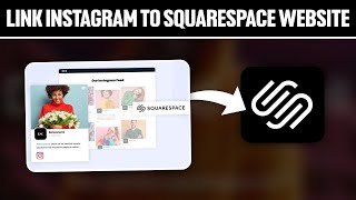 How To Link Instagram To Squarespace Website 2024! (Full Tutorial)