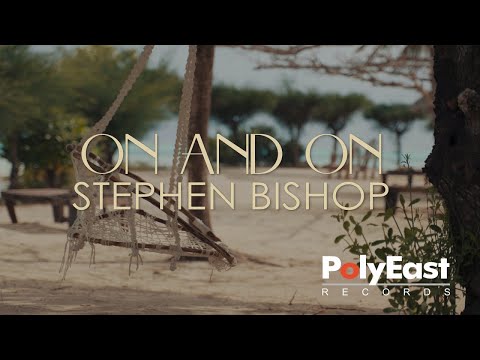 Stephen Bishop - On And On (Official Lyric Video)