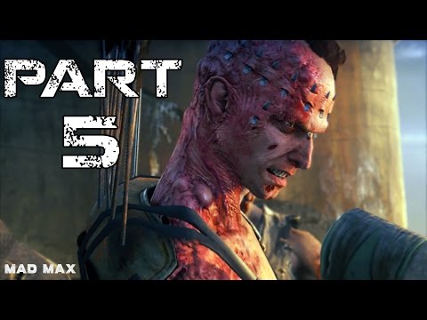 Mad Max Walkthrough Gameplay Part 5 - Into Madness (PC)