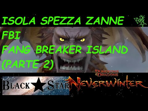 Neverwinter MOD 17 ITA - Isola Spezza Zanne (Parte 2) FBI: Fang Breaker Island