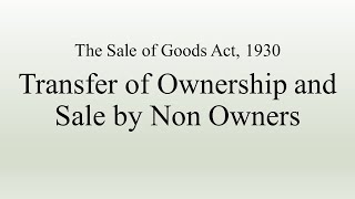 Unit III | Transfer of Ownership and Sale by Non-owners | Sale of Goods Act, 1930 | Business Law