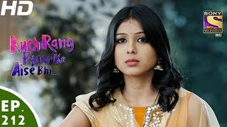 Kuch Rang Pyar Ke Aise Bhi - कुछ रंग प्यार के ऐसे भी - Episode 212 - 21st December, 2016