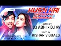 HUSN HAI SUHANA EDM MIX DJ ABHI X DJ AV KISHAN VISUALS