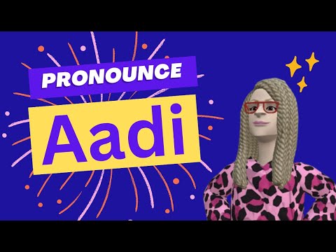 how to pronounce aadi