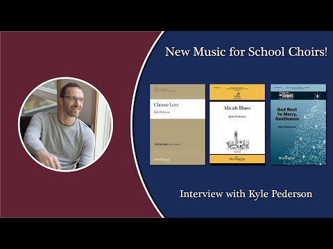 New Kyle Pederson Pieces for School Choirs!