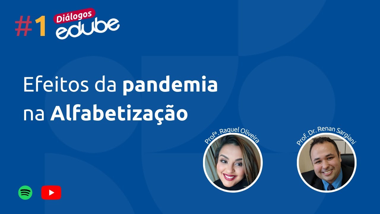 EFEITOS DA PANDEMIA NA ALFABETIZAÇÃO - Diálogos Edube #1