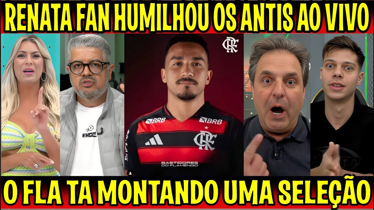RENATA FAN DEU AULA "DANILO E VITÃO FECHADOS COM FLA" IMPRENSA REAGE AS REFORÇOS DO FLAMENGO