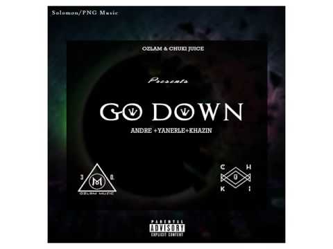 Go Down - Andre X Yanerle X Khazin X Ozlam & Chuki Juice