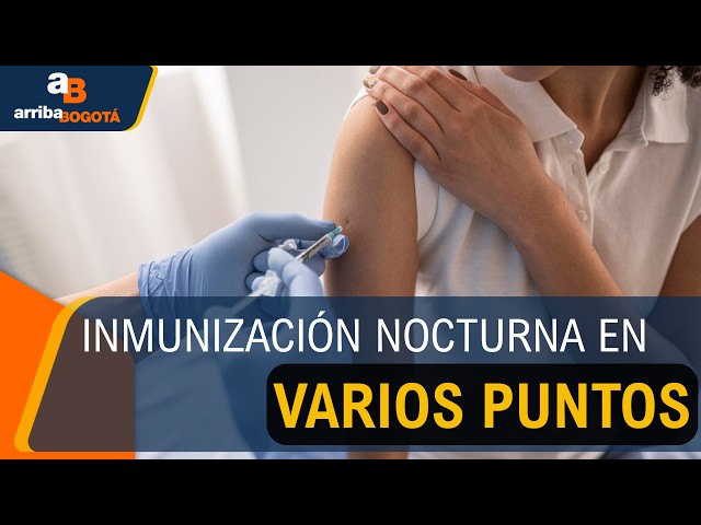 Bogotá activa jornadas de vacunación nocturna