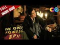 The Rebel Princess [EP11] Xiao Qi dengan heroik menyelamatkan Wang Xuan