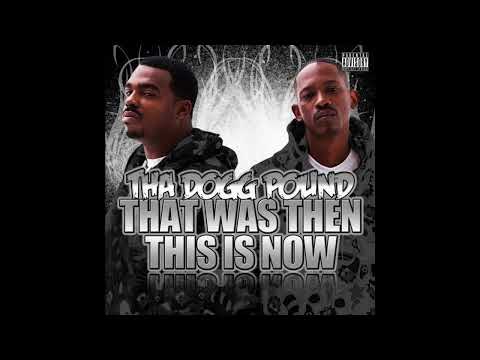 Tha Dogg Pound - That Was Then, This Is Now (2009)