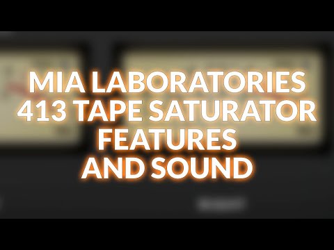 MIA Laboratories 413 Tape Saturator Features And Sound