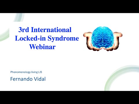 Fernando Vidal- Phenomenology living LiS (International Locked-In Syndrome Webinar 2024)