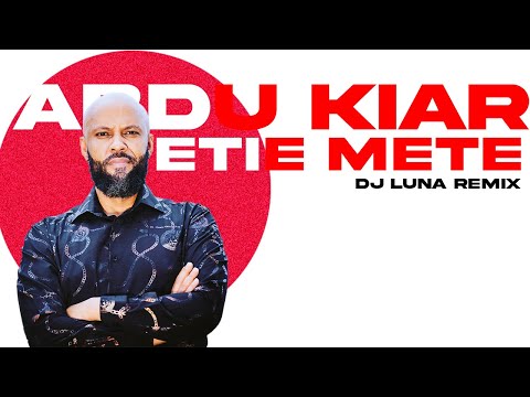 Abdu Kiar - Etie Mete(DJ LUNA REMIX)[ETHIOPIAN MUSIC REMIX][FREE DOWNLOAD]