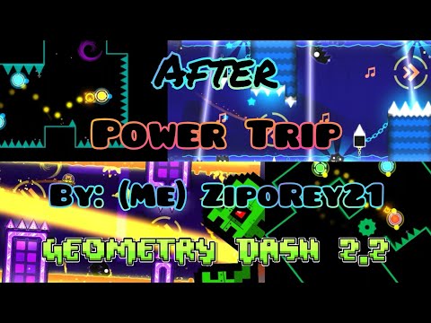 After Power Trip "New Level" By: (Me) ZipoRey21 - Geometry Dash 2.2