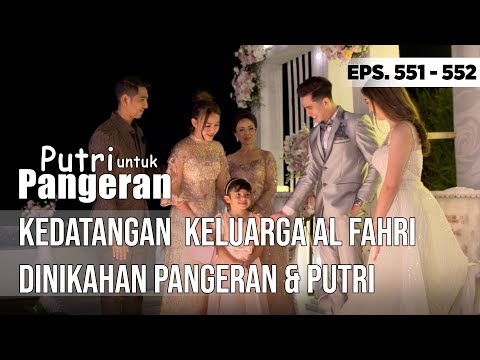 KEDATANGAN KELUARGA ALFAHRI DINIKAHAN PUTRI & PANGERAN - PUTRI UNTUK PANGERAN