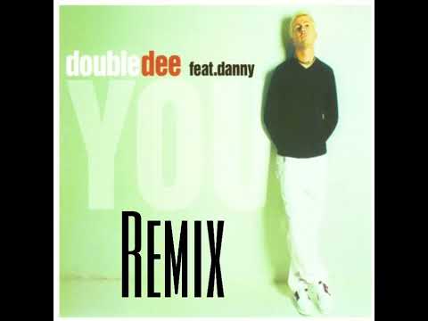double dee Feat danny-YOU(Remix)