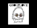 Grouplove - Girl 